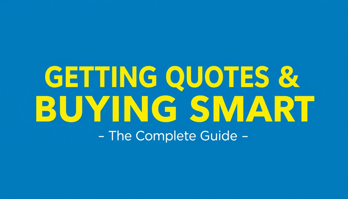 Getting Quotes & Buying Smart — The Complete Guide